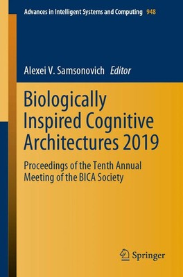 Alexei V. Samsonovich | Biologically Inspired Cognitive Architectures 2019 | xix