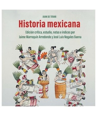 Historia mexicana / Juan de Tovar, S. I., José Luis Nogales Baena; Jaime Marroq
