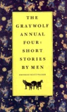 Graywolf Annual Four: Short Stories by Men by Scott Walker: Used
