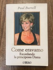 PAULL-BURRELL- COME ERAVAMO RICORDANDO LA PRINCIPESSA DIANA -TEA 2007 ILLUSTRATO
