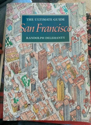 The Ultimate Guide San Francisco by Randolph Delehanty PB Book