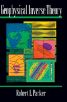 Princeton Series in Geophysics Ser.: Geophysical Inverse Theory by Robert L....
