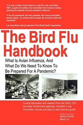 Bird Flu Handbook: What Is Avian Influenza, and What Do We Need to Know to Be...
