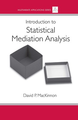 Introduction to Statistical Mediation Analysis (Multivariate Applications Se...