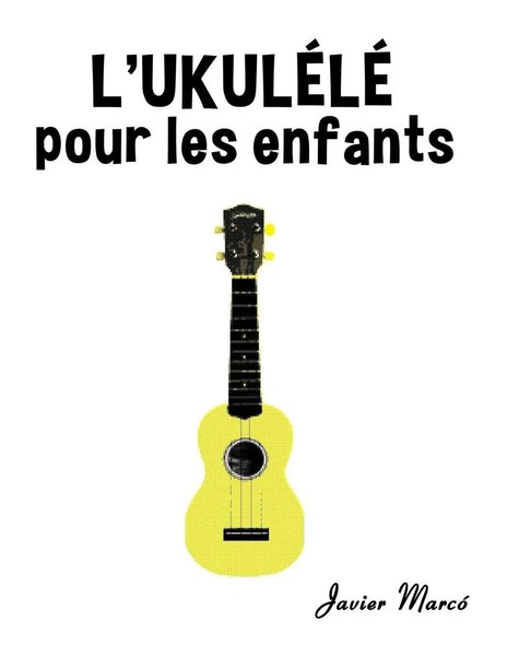 L'ukuléLé Pour Les Enfants Javier Marcó Taschenbuch FranzöSisch 2025-image