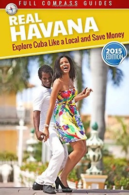 Real Havana: Explore Cuba Like A Local And Save Money - Rizzi, Mario