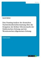 Eine Framing-Analyse Der Deutschen Nachrichtenberichterstattung üBer Die Ereigni
