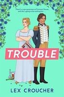 Lex Croucher - Trouble The New Laugh-Out-Loud Regency Romp From - Pa - G245Z