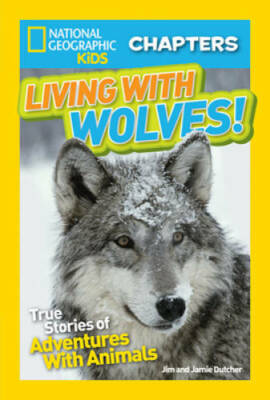 National Geographic Kids Chapters: Living With Wolves!: True Stories of A - GOOD
