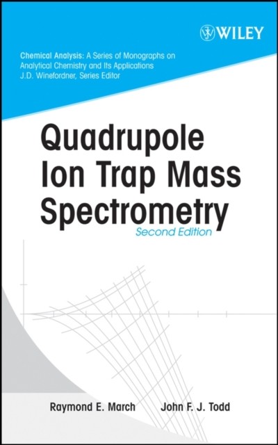 Quadrupole Ion Trap Mass Spectrometry 2e March Hardback Wiley–Blackwell