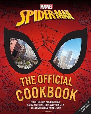 Marvel: Spider-Man: The Official Cookbook: Your, McLaughlin, Eschbach..