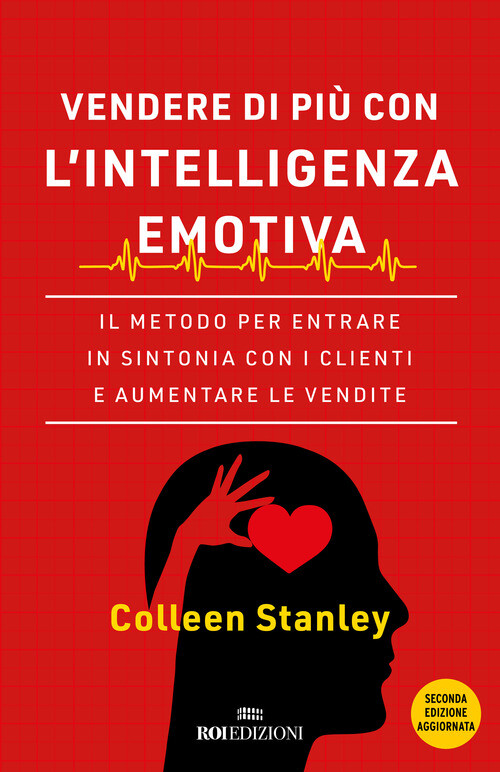 Vendere di più con l'intelligenza emotiva. Il metodo per entrare