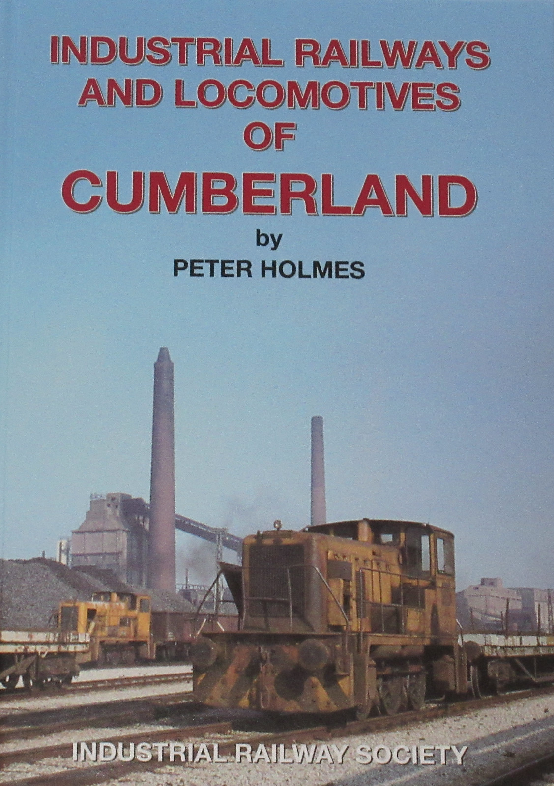 INDUSTRIAL LOCOMOTIVES CUMBERLAND Railway History Steam Engines Records Names