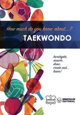 How much do you know about... Taekwondo by Wanceulen Notebook (English) Paperbac