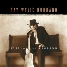 Eternal and Lowdown von Hubbard,Ray Wylie | CD | Zustand sehr gut