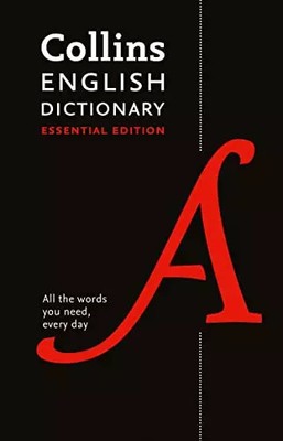 Collins English Dictionary Essential Edition: 200,000 Words and Phrases for Ever