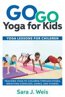 Go Go Yoga For Kids | Sara J Weis | Taschenbuch | Kartoniert / Broschiert | 2018