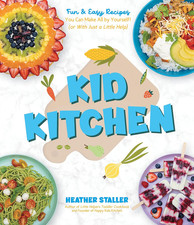 Kid Kitchen: Fun  Easy Recipes You Can Make All by Yourself  or With Just a Li
