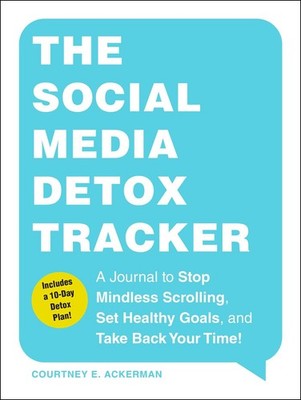 The Social Media Detox Tracker: A Journal to Stop Mindless Scrolling, Set He...