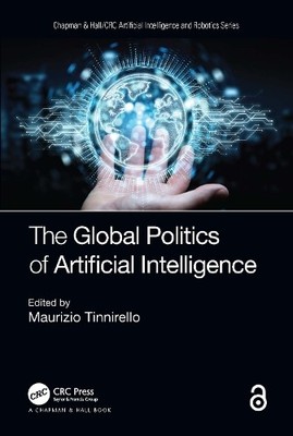The Global Politics of Artificial Intelligence - 9780429446672