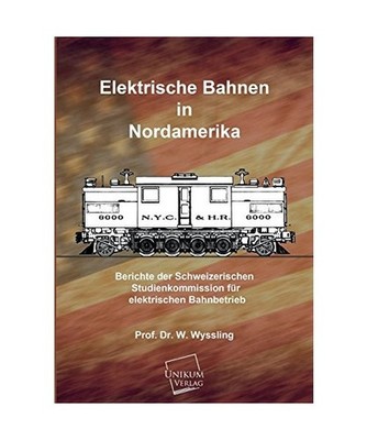 Elektrische Bahnen in Nordamerika: Berichte der Schweizerischen Studienkommissio