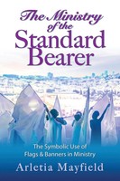 Arletia Mayfield | The Ministry Of The Standard Bearer | Taschenbuch | Englisch