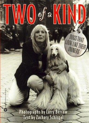 Two of a Kind: Dogs Who Look Like Their Owner By Bercow, Larry L