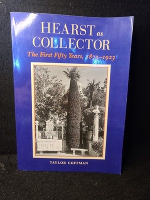 Hearst as Collector Taylor Coffman 2003 Signed Inscribed William Randolph Hearst