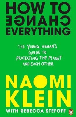 How To Change Everything, Naomi Klein