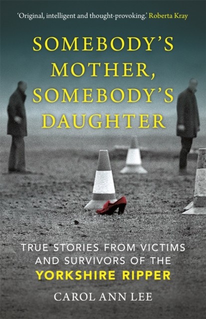 Somebody's Mother, Somebody's Daughter by Carol Ann Lee (Hardback Book)