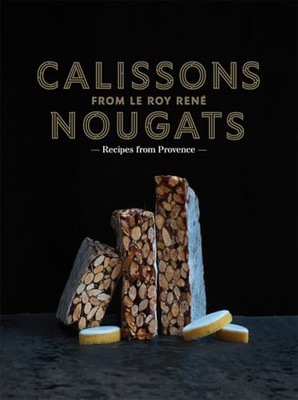 Calissons Nougats from Le Roy Rene - Hardback NEW Roche, MarieCat 2020