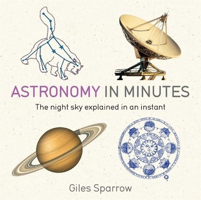 Giles Sparrow Astronomy in Minutes (Taschenbuch) In Minutes