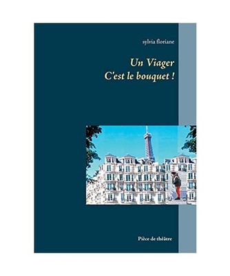 Un Viager: c'est le bouquet !: c'est le bouquet !, Sylvia Floriane
