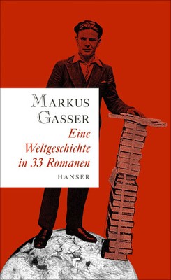 Eine Weltgeschichte in 33 Romanen | Markus Gasser | Deutsch | Buch | 304 S.