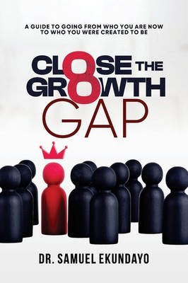 Close The Gap: A Guide To Going From Who You Are Now To Who ...