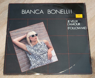 Rare 12'' NL Vinyl Import: Bianca Bonelli - Je Veux L'Amour (Follow Me) 1984 EX+