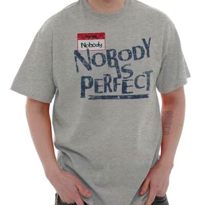 Nobody Is Perfect Funny Joke Sarcastic Party Mens Casual Crewneck T Shirts Tees