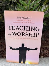 Teaching As Worship: Pentecostal Expository S...