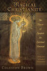 Magical Christianity: The Power of Symbols for Spiritual Renewal, with a CD of Guided Meditations by Coleston Brown (Paperback, 2007)