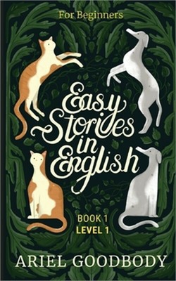 Easy Stories in English for Beginners: 10 Fairy Tales to Take Your English From