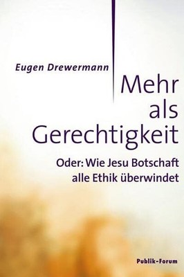 Eugen Drewerman Mehr als Gerechtigkeit: Oder: Wie Jesu B (Paperback) (UK IMPORT)