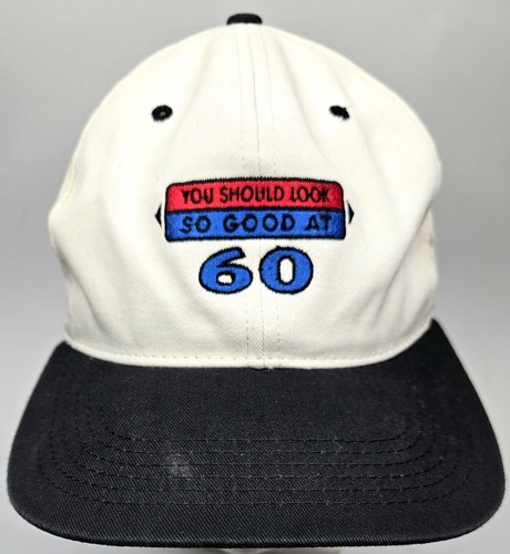 Vintage You Should Look So Good At 60 Snapback Hat Cap Funny Humor 60th Birthday - Picture 2 of 13