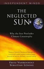 THE NEGLECTED SUN: HOW THE SUN PRECLUDES CLIMATE By Fritz Vahrenholt & Sebastian