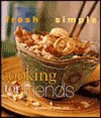 Fresh and Simple Cooking for Friends - Hardcover - GOOD