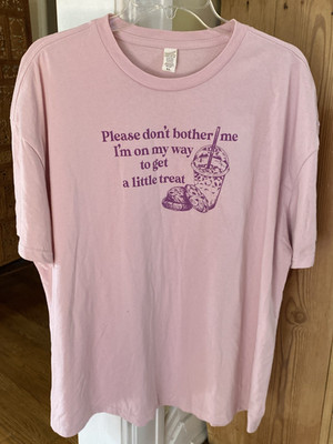 Please Don't Bother Me I'm On My Way To Get A Little Treat Pink T-Shirt XL Women
