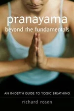 Pranayama beyond the Fundamentals: An In-Depth Guide to Yog - VERY GOOD