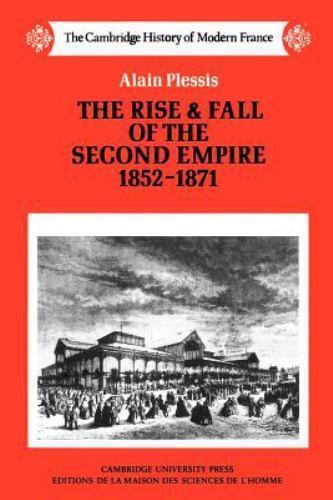 The Rise and Fall of the Second Empire, 1852–1871 Plessis Mandelbaum Paperback