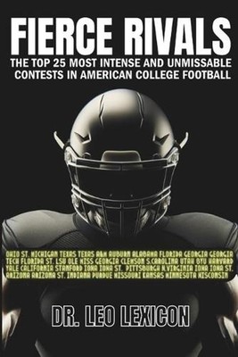 Fierce Rivals: The Top 25 Most Intense and Unmissable Contests in American Colle