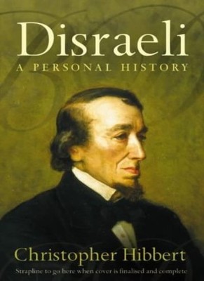 Disraeli: A Personal History,Christopher Hibbert- 9780007147175