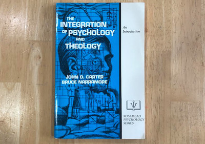 The Integration of Psychology and Theology John Cartner and Bruce Narramore